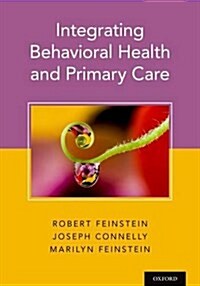Integrating Behavioral Health and Primary Care (Hardcover)