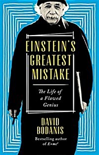 Einsteins Greatest Mistake : The Life of a Flawed Genius (Paperback)