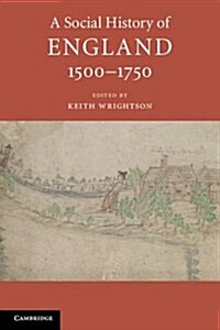 A Social History of England, 1500-1750 (Paperback)