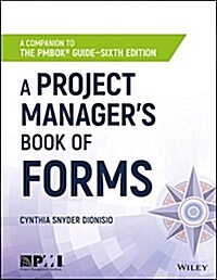 A Project Managers Book of Forms: A Companion to the Pmbok Guide (Paperback, 3)