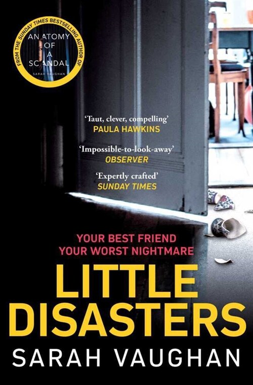 Little Disasters : the compelling and thought-provoking new novel from the author of the Sunday Times bestseller Anatomy of a Scandal (Paperback)
