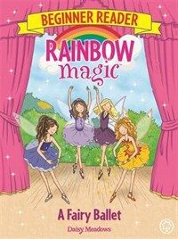 Rainbow Magic Beginner Reader: A Fairy Ballet : Book 7 (Paperback, Illustrated ed)