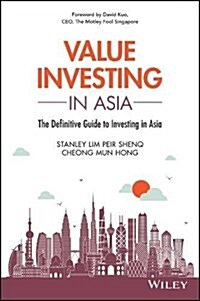 Value Investing in Asia: The Definitive Guide to Investing in Asia (Paperback)
