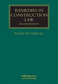 Remedies in Construction Law (Hardcover, 2 ed)