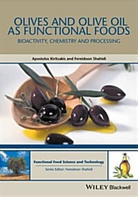 Olives and Olive Oil as Functional Foods: Bioactivity, Chemistry and Processing (Hardcover)