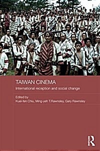 Taiwan Cinema : International Reception and Social Change (Hardcover)