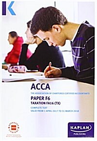 ACCA F6 Taxation FA2016 - Complete Text (Paperback)