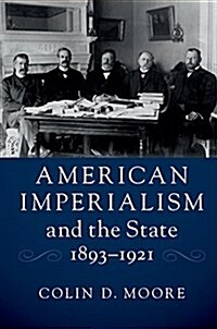 American Imperialism and the State, 1893–1921 (Paperback)