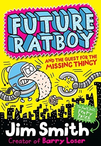 Future Ratboy and the Quest for the Missing Thingy (Paperback)