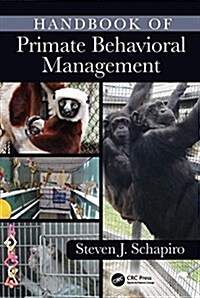 Handbook of Primate Behavioral Management (Hardcover)