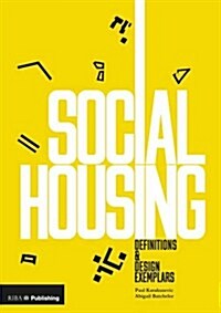 Social Housing : Definitions and Design Exemplars (Hardcover)