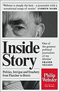Inside Story : Politics, Intrigue and Treachery from Thatcher to Brexit (Paperback)