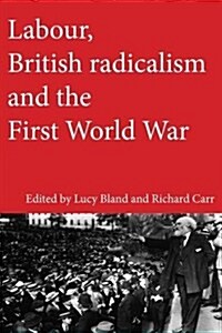 Labour, British Radicalism and the First World War (Hardcover)