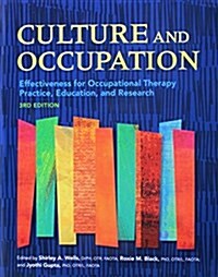 Culture and Occupation : Effectiveness for Occupational Therapy Practice, Education, and Research (Paperback, 3 Rev ed)