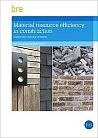 Material Resource Efficiency in Construction : Supporting a circular economy (FB 85) (Paperback)