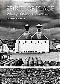Spirit of Place : Whisky Distilleries of Scotland (Hardcover)
