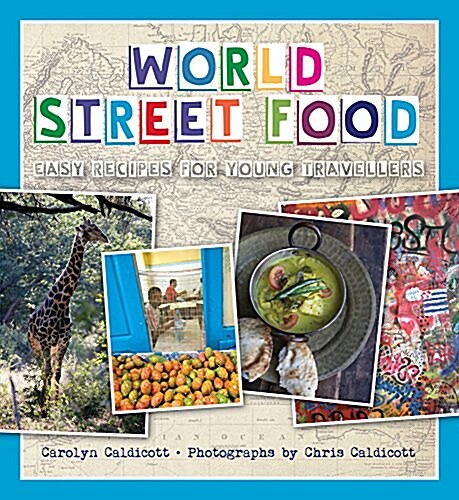 World Street Food : Easy Recipes for Young Travellers (Paperback)