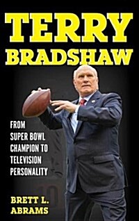 Terry Bradshaw: From Super Bowl Champion to Television Personality (Hardcover)
