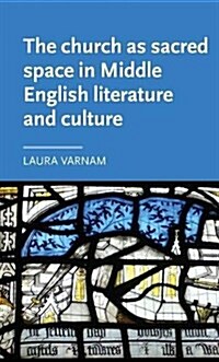 The Church as Sacred Space in Middle English Literature and Culture (Hardcover)