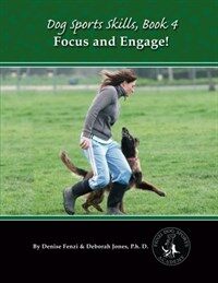 Dog Sport Skills 4: Focus and Engage!