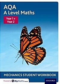 AQA A Level Maths: Year 1 + Year 2 Mechanics Student Workbook (Paperback)