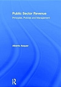 Public Sector Revenue : Principles, Policies and Management (Hardcover)