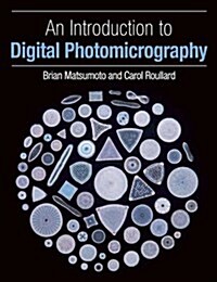 An Introduction to Digital Photomicrography (Paperback)