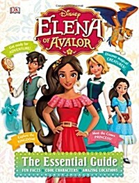 Disney Elena of Avalor The Essential Guide (Hardcover)