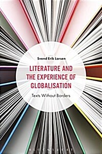 Literature and the Experience of Globalization : Texts Without Borders (Hardcover)