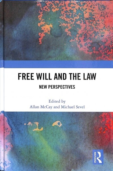 Free Will and the Law : New Perspectives (Hardcover)