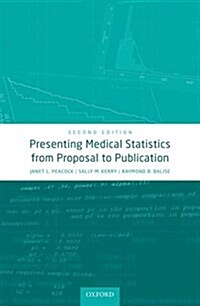 Presenting Medical Statistics from Proposal to Publication (Paperback, 2 Revised edition)