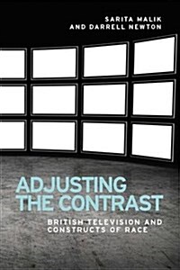 Adjusting the Contrast : British Television and Constructs of Race (Hardcover)