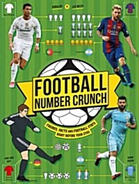 Football Number Crunch : The figures, facts and footy stats you need to know (Paperback)