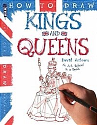How to Draw Kings and Queens (Paperback, Illustrated ed)