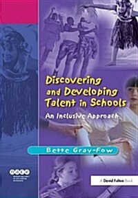 Discovering and Developing Talent in Schools : An Inclusive Approach (Hardcover)