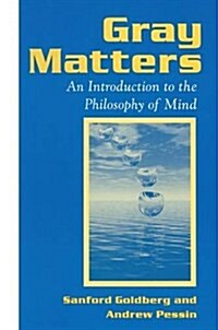 Gray Matters : Introduction to the Philosophy of Mind (Hardcover)