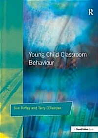 Young Children and Classroom Behaviour : Needs,Perspectives and Strategies (Hardcover)