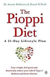 The Pioppi Diet : The 21-Day Anti-Diabetes Lifestyle Plan as followed by Tom Watson, author of Downsizing (Paperback)