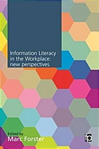 Information Literacy in the Workplace (Paperback)