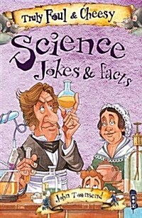 Truly Foul & Cheesy Science Jokes and Facts Book (Paperback, Illustrated ed)