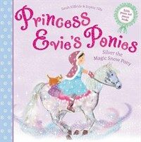 Princess Evie's Ponies: Silver the Magic Snow Pony (Paperback)