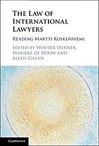 The Law of International Lawyers : Reading Martti Koskenniemi (Hardcover)