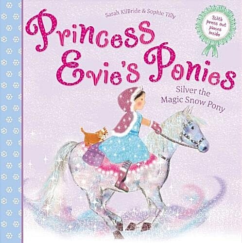 Princess Evies Ponies: Silver the Magic Snow Pony (Paperback)