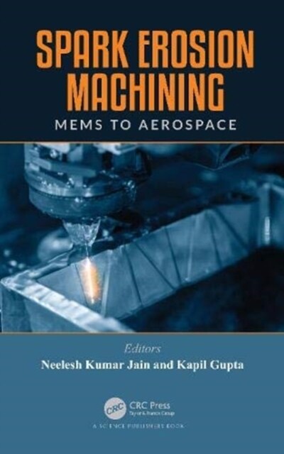 Spark Erosion Machining: Mems to Aerospace (Hardcover)