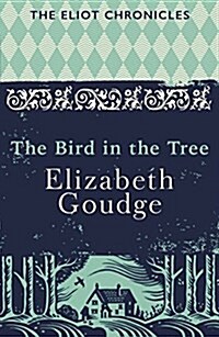 The Bird in the Tree : Book One of the Eliot Chronicles (Paperback)