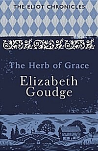 The Herb of Grace : Book Two of The Eliot Chronicles (Paperback)