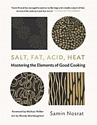 Salt, Fat, Acid, Heat : Mastering the Elements of Good Cooking (Hardcover, Main)