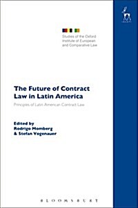 The Future of Contract Law in Latin America : The Principles of Latin American Contract Law (Hardcover)