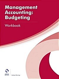 Management Accounting: Budgeting Workbook (Paperback)