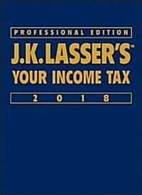 J.K. Lassers Your Income Tax 2018 (Hardcover, Professional)